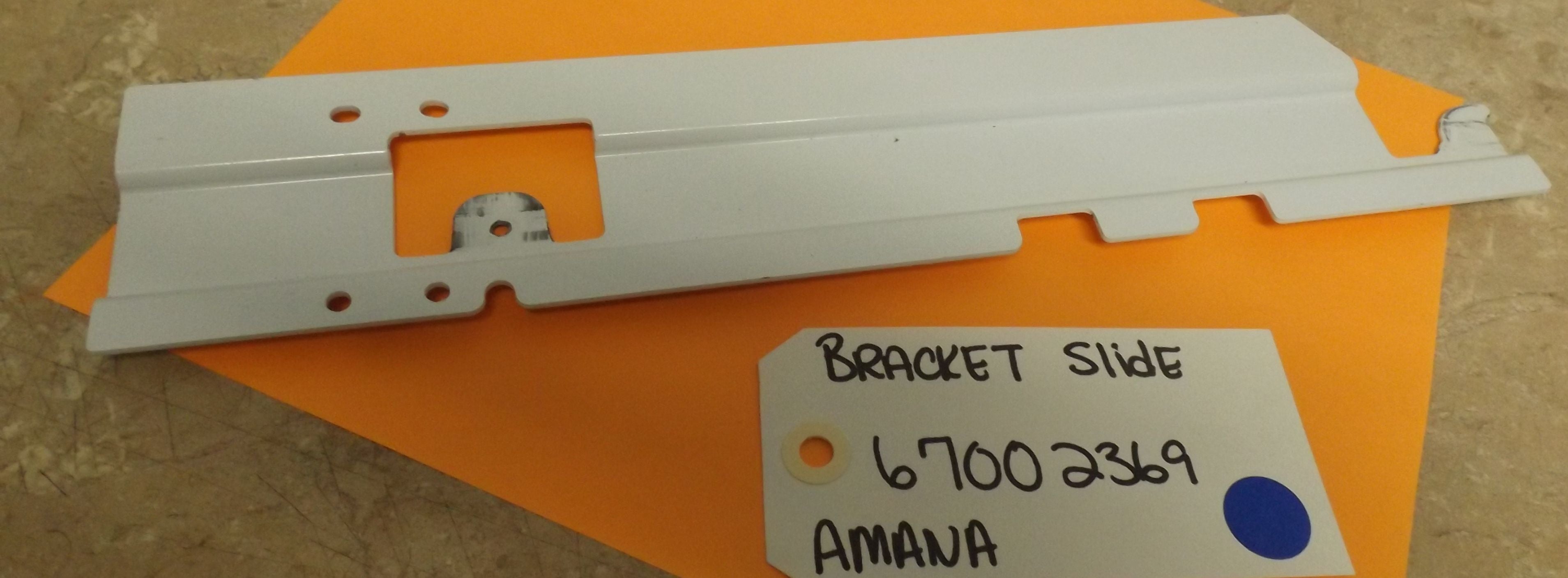 AMANA REFRIGERATOR 67002369 BRACKET SLIDE (NEW) AMANA REFRIGERATOR 67002369 BRACKET SLIDE (NEW)